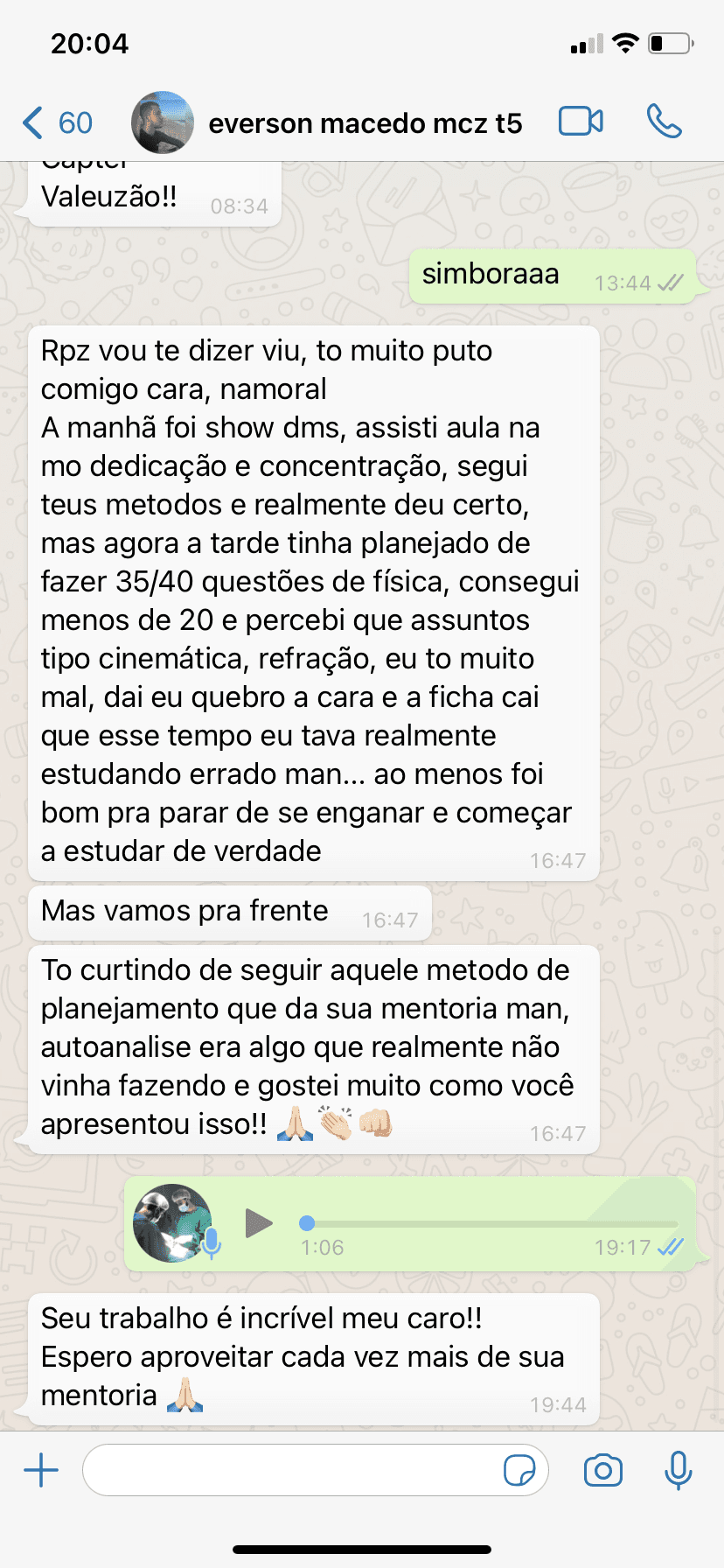Mensagem de Everson Macedo: “Segui teus métodos e realmente deu certo. A ficha caiu que esse tempo eu tava estudando errado.”
