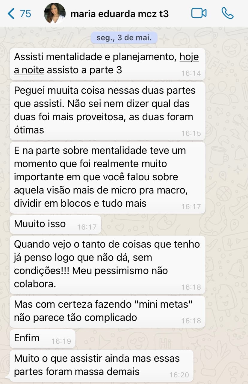 Mensagem de Maria Eduarda: “Quando vejo o tanto de coisas que tenho já penso que não dá. Mas fazendo mini metas não parece tão complicado.”
